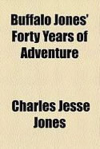 Produktbild: Buffalo Jones' Forty Years of Adventure
