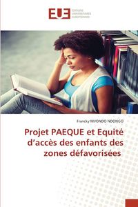 Produktbild: Projet PAEQUE et Equit&eacute; d'acc&egrave;s des enfants des zones d&eacute;favoris&eacute;es
