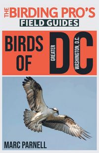 Produktbild: Birds of Greater Washington, D.C. (The Birding Pro's Field Guides)