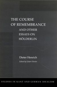 Produktbild: The Course of Remembrance and Other Essays on H&ouml;lderlin
