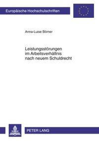 Produktbild: Leistungsst&ouml;rungen im Arbeitsverh&auml;ltnis nach neuem Schuldrecht