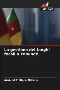 Produktbild: La gestione dei fanghi fecali a Yaound&eacute;