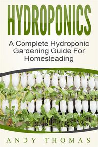 Produktbild: Hydroponics: A Complete Hydroponic Gardening Guide For Homesteading