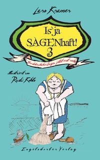 Produktbild: Is&rsquo; ja SAGENhaft! 3 - Norddeutsche Sagen jetzt erst recht!