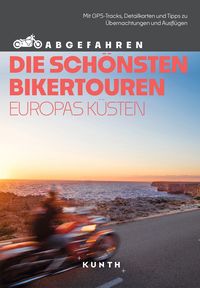 Produktbild: KUNTH Abgefahren, Die sch&ouml;nsten Bikertouren Europas K&uuml;sten