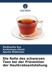 Produktbild: Die Rolle des schwarzen Tees bei der Pr&auml;vention der Hautkrebsentstehung