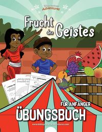 Produktbild: Reid, P: Frucht des Geistes - &Uuml;bungsbuch f&uuml;r Anf&auml;nger
