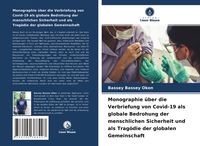 Produktbild: Monographie &uuml;ber die Verbriefung von Covid-19 als globale Bedrohung der menschlichen Sicherheit und als Trag&ouml;die der globalen Gemeinschaft