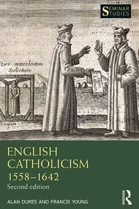 Produktbild: English Catholicism 1558-1642