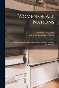 Produktbild: Women of All Nations; a Record of Their Characteristics, Habits, Manners, Customs and Influence; 4