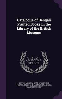 Produktbild: Catalogue of Bengali Printed Books in the Library of the British Museum