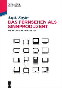 Produktbild: Das Fernsehen als Sinnproduzent