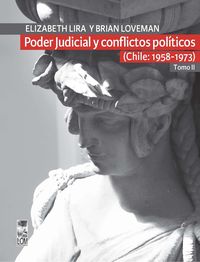 Produktbild: Poder Judicial y conflictos pol&iacute;ticos. Tomo II. (Chile: 1958-1973)