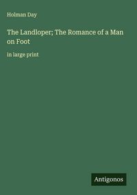 Produktbild: The Landloper; The Romance of a Man on Foot