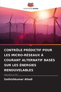 Produktbild: Contr&ocirc;le Pr&eacute;dictif Pour Les Micro-R&eacute;seaux &Agrave; Courant Alternatif Bas&eacute;s Sur Les &Eacute;nergies Renouvelables