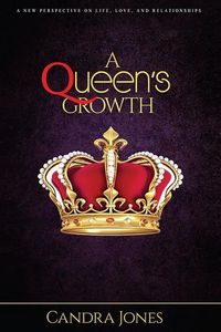 Produktbild: A Queens Growth: A New Perspective on Life, Love, and Relationships
