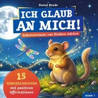 Produktbild: Ich glaub an mich! - Selbstvertrauen von Kindern st&auml;rken
