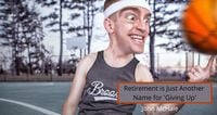 Produktbild: Retirement is Just Another Name for 'Giving Up'
