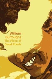 Produktbild: Burroughs, W: The Place of Dead Roads