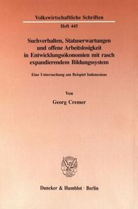 Produktbild: Suchverhalten, Statuserwartungen und offene Arbeitslosigkeit in Entwicklungs&ouml;konomien mit rasch expandierendem Bildungssystem.