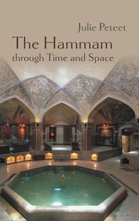 Produktbild: Peteet, J: Hammam through Time and Space