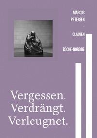 Produktbild: Kreuz statt Klicks / Vergessen. Verdr&auml;ngt. Verleugnet.