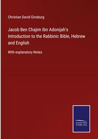Produktbild: Jacob Ben Chajim Ibn Adonijah's Introduction to the Rabbinic Bible, Hebrew and English