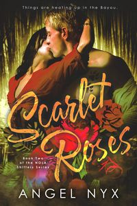 Produktbild: Scarlet Roses: Book Two of the NOLA Shifters Series