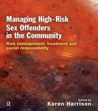 Produktbild: Managing High Risk Sex Offenders in the Community