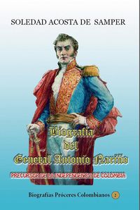 Produktbild: Biograf&iacute;a del general Antonio Nari&ntilde;o-Precursor de la independencia de Colombia (Historia de Colombia, #153)
