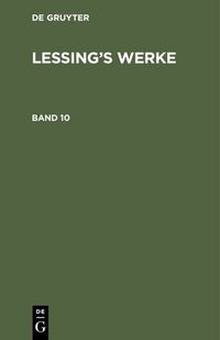 Produktbild: Lessing&rsquo;s Werke. Band 10