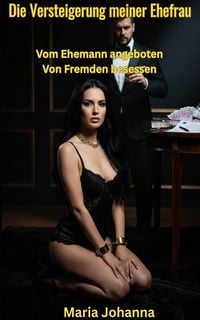 Produktbild: Die Versteigerung meiner Ehefrau