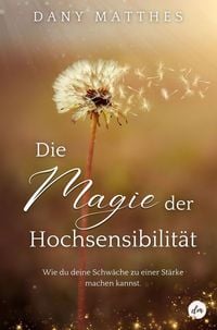 Produktbild: Die Magie der Hochsensibilit&auml;t