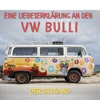 Produktbild: Eine Liebeserkl&auml;rung an den VW Bulli
