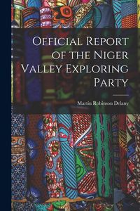 Produktbild: Official Report of the Niger Valley Exploring Party