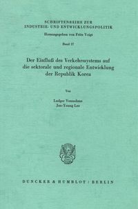 Produktbild: Der Einflu&szlig; des Verkehrssystems auf die sektorale und regionale Entwicklung der Republik Korea.
