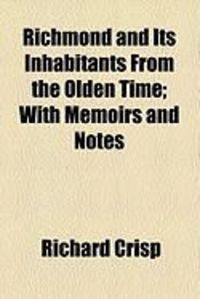 Produktbild: Richmond and Its Inhabitants from the Olden Time; With Memoirs and Notes