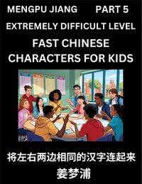 Produktbild: Chinese Character Very Difficult Level Test Series for Kids (Part 5) - Easy Mandarin Chinese Character Recognition Puzzles, Simple Mind Games to Fast Learn Reading Simplified Characters, HSK All Levels