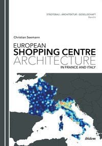 Produktbild: European Shopping Centre Architecture in France and Italy.