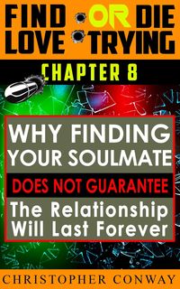 Produktbild: Why Finding Your Soulmate Does Not Guarantee the Relationship Will Last Forever (Find Love or Die Trying, #9)