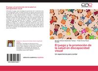 Produktbild: El juego y la promoci&oacute;n de la salud en discapacidad visual