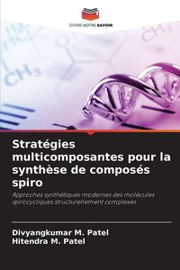 Produktbild: Strat&eacute;gies multicomposantes pour la synth&egrave;se de compos&eacute;s spiro
