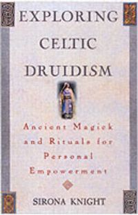 Produktbild: Knight, S: Exploring Celtic Druidism