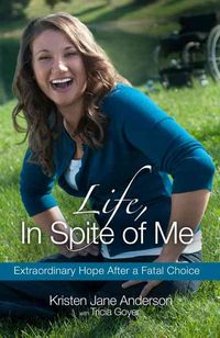 Produktbild: Life, in Spite of Me: Extraordinary Hope After a Fatal Choice