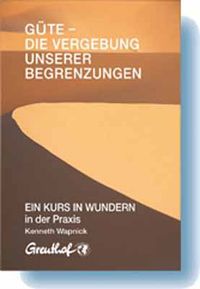 Produktbild: G&uuml;te - die Vergebung unserer Begrenzungen