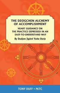 Produktbild: The Dzogchen Alchemy of Accomplishment