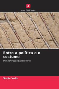 Produktbild: Entre a pol&iacute;tica e o costume