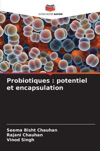 Produktbild: Probiotiques : potentiel et encapsulation