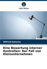 Produktbild: Eine Bewertung interner Kontrollen: Der Fall von Kleinunternehmen