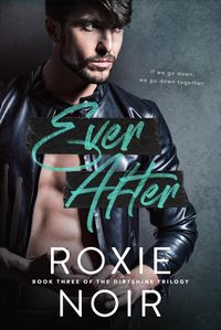 Produktbild: Ever After: A Redemption Romance (Dirtshine: A Rock Star Romance Trilogy, #3)